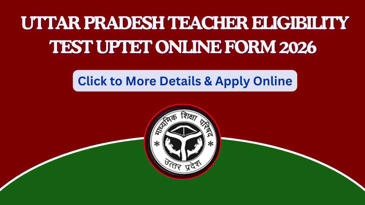 Uttar Pradesh Teacher Eligibility Test UPTET Online Form 2026 Apply Now